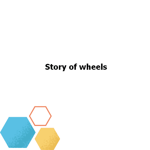 Story of wheels